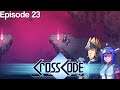 Existential Crisis - CrossCode - Episode 23 [Let's Play]