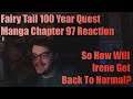 Fairy Tail 100 Year Quest Manga Chapter 97 Reaction So How Will Irene Get Back To Normal?