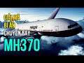 Giải mã bí ẩn Chuyến bay MH370.