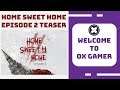 Home Sweet Home EP 2  Official Teaser trailer