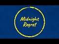 MIDNIGHT REGRET - NIGHT WHEN I LIE & LOOK AT THE CLOCK ON THE WALL, I WISH THAT I CAN TURN BACK TIME