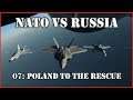 Modern Air Naval Operations | Russia vs NATO | 07 - Poland to the Rescue