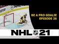 NHL 21 - Be a Pro Goalie - Ep 26 - BE BETTER