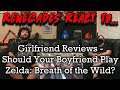 Renegades React to... @GirlfriendReviews - Should Your Boyfriend Play Zelda: Breath of the Wild?