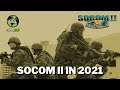 SOCOM II IN 2021 - GOTTA BE LEGEND TV