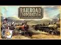 Trains, Tracks & Tycoon Theatrics | Railroad Corporation - Let's Play / Gameplay