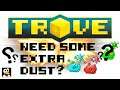 TROVE | HOW TO GET SOME EXTRA DUST! | Trove Guide & Tutorial