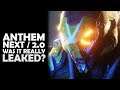 Was ANTHEM NEXT/ 2.0 Really Leaked intentionally?