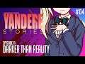 Yandere Stories - Episode 11 "Darker Than Reality" PART 04