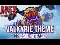 APEX LEGENDS - VALKYRIE Theme | Epic Soundtrack |
