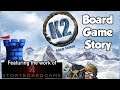 Board Game Stories - K2