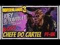 Borderlands 3 Boss Joey Ultraviolet - A Vingança dos Cartéis Gameplay em Português PT-BR