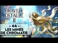 BRAVELY DEFAULT II #44 - LES MINES DE CHROMATIE