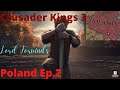 Crusader Kings 3 - Back to the Piast - Poland - Ep.2 Racing against Death!