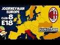FM19 Journeyman - C8 EP18 - AC Milan Italy - A Football Manager 2019 Story
