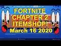 Fortnite Chapter 2 Item Shop March 16 2020