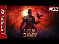 Grim Dawn [PC] - Let's Play FR (02/14)