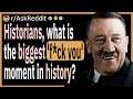 Historians, What is the biggest 'fuck you' moment in history?