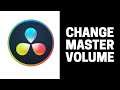 How to Change Master Volume in DaVinci Resolve 17