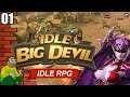 Idle Hero World / Idle Big Devil - The 3D RPG Idle Adventure Game We've All Been Waiting For?