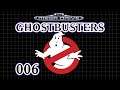 Let's Play - GHOSTBUSTERS - [006] - [DEU/GER]