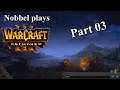 Nobbel Plays: Warcraft 3 Reforged - Part 03