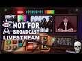 Not For Broadcast | Livestream | Viewer Requested