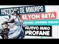NOTICIAS de MMORPG 💥 ELYON Beta ▶ SWORD LEGENDS ONLINE ▶ Nuevo MMO: PROFANE ▶ Y más!