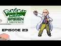 Pokémon LeafGreen Nuzlocke - Episode 23 - I Blaine Myself for this Channel's Irrelevance