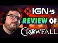 Reacting To IGN's Crowfall Review - "A Game Made For Those Who Play It"