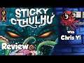 Sticky Cthulhu Review - with Chris Yi