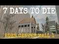 The EDEN CENTER MALL  |  7 DAYS TO DIE  |  LESSON 1