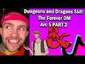 The Forever Dungeon Master Arc 5 Part 2, I am Fireball: A Dungeons and Dragons Skit Series