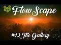 WIN #FLOWSCAPE COMPETITION - Let's Play #12 - Let's Explore - "The Gallery"