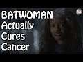 BATWOMAN Season 2 Episode 3: BATWOMAN CURES CANCER!!!