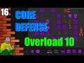 Core Defense - Overload 10 Can't Handle The Heat We're Slinging! - Let's Play #16