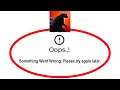 Fix Godzilla DF Apps Oops Something Went Wrong Error Please Try Again Later Problem Solved