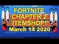 Fortnite Chapter 2 Item Shop March 14 2020