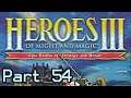 Heroes of Might & Magic 3 - First Playthrough Part 54