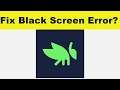 How to Fix Grasshopper App Black Screen Error Problem in Android & Ios | 100% Solution