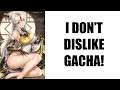 I Don't Dislike Gacha!