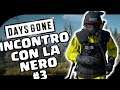 INCONTRO CON LA NERO - Days Gone  - Gameplay ITA - #3