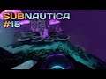 🤿 Let's Play Subnautica #15
