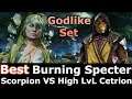 MK11 THE BEST BURNING SPECTER SCORPION VS HIGH LEVEL CETRION - Mortal Kombat 11 - High Level Matches