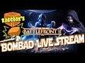 Rage Box's BOMBAD Battlefront II Livestream! "Battlefront Fridays"