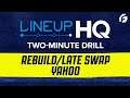ROTOGRINDERS LINEUPHQ 2 MINUTE DRILL - USING REBUILD/LATE SWAP FOR YAHOO
