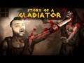 Story Of A Gladiator - ARE YOU NOT ENTERTAINED?