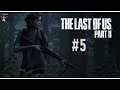 The Last Of Us Parte 2|GAMEPLAY| ESPAÑOL latino | PARTE # 5