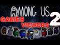 AMONG US - GAMES VIEWERS #2