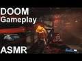 ASMR | DOOM ASMR Gameplay W/ Relaxing Gum Chewing